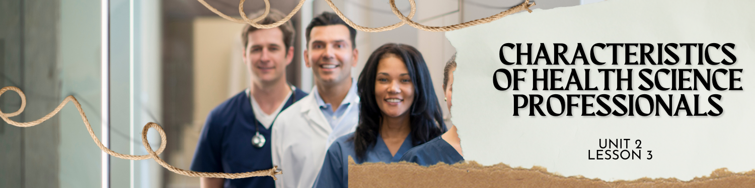 Lesson 3: Characteristics of Health Science Professionals Banner